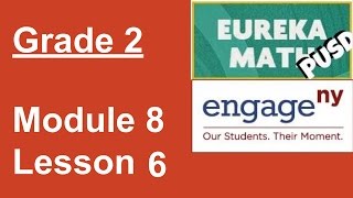 Eureka Math Grade 2 Module 8 Lesson 6 Eureka Math Grade 2 Module 8 Lesson 6