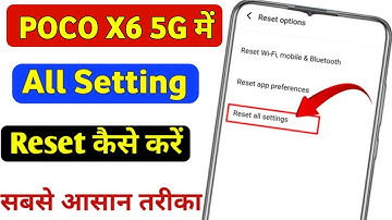 Poco X6 5G me setting reset kaise kare | Poco X6 5G all setting reset kaise kare
