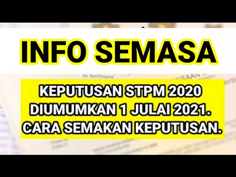 KEPUTUSAN STPM 2020 DIUMUMKAN 1 JULAI 2021. CARA SEMAKAN KEPUTUSAN.