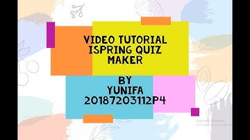 Tutorial Ispring Quiz Maker By Yunifa Anisauzahro