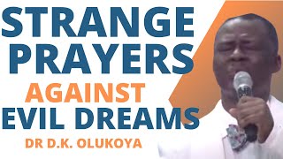 STRANGE PRAYERS AGAIINST EVIL DREAMS || DR D.K. OLUKOYA