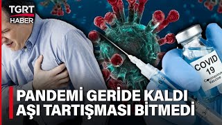 Kovid Aşıları Piyasadan Çekiliyor Mu? Kovid Aşılarıyla İlgili Efsaneler ve Gerçekler! - TGRT Haber