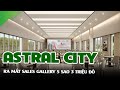 ✅ "GIẢI CƠN KHÁT" Sales Gallery 5 sao Astral City, Nhà mẫu sa bàn ngay tại Quận 3 TPHCM - Ping Land
