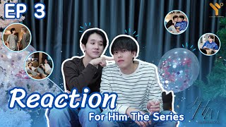 Reaction ยอมเป็นของฮิม | FOR HIM THE SERIES EP 3