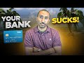 5 reasons why your bank sucks  what to do about it