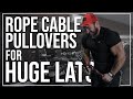 Rope Pullovers Form Tips for MASSIVE Lats