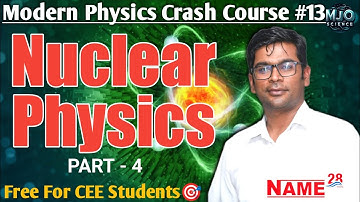 Nuclear Physics 04 | {#Modern_physics 13} Crash Course by Ram Tiwari Sir #Physics #mechanic#cee#mbbs