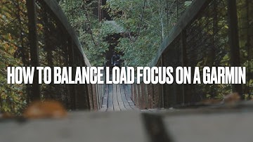How to balance Load Focus on a Garmin