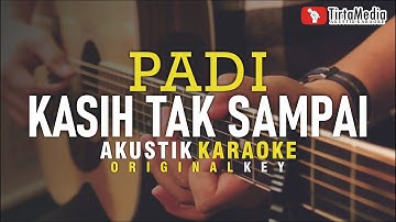 kasih tak sampai - padi (akustik karaoke) original key