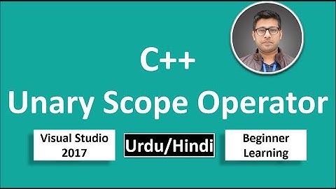 26. C++ in Urdu/Hindi Unary Scope Operator Beginners Tutorial vs 2017