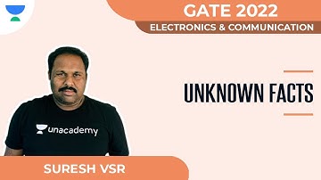 Unknown Facts | GATE 2022 | ECE | Suresh VSR