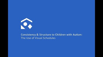 Consistency & Structure to Children with Autism: The Use of Visual Schedules