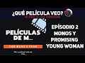 Podcast: Películas de M... - Ep 2 -Monos y Promising Young Woman