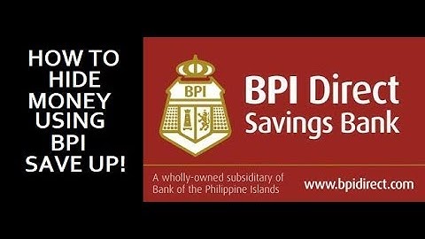 HOW TO HIDE MONEY USING BPI SAVE-UP