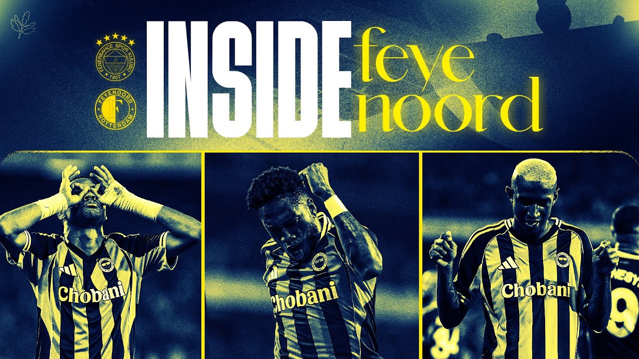 INSIDE: Fenerbahçe 5-2 Feyenoord