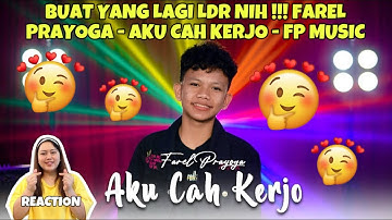 BUAT YANG LAGI LDR NIH !!! FAREL PRAYOGA - AKU CAH KERJO - FP MUSIC  (REACTION)