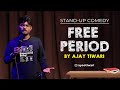 Free period  stand up comedy by ajay tiwari