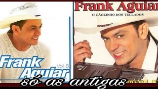 FRANK AGUIAR NO FORRÓ OS MAIORES SUCESSOS PRA DANÇAR pt01 ARROCHA NO FORROZÃO