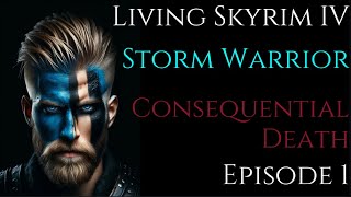 Living Skyrim IV (1,200+ Mods!) Storm Warrior - Consequential Death - Stigg Stormblade - Ep. 1