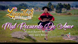 MAL RECUERDO DE AMOR - LUCESITA DE HUARIBAMBA 2024