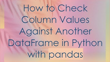 How to Check Column Values Against Another DataFrame in Python with pandas