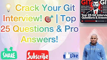 Top 25 Git Interview Questions & Answers | Crack Your Next Interview Like a Pro! 🚀