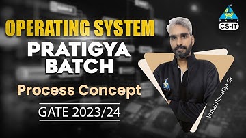 Process Concept | Operating system | Pratigya batch | GATE 2023/24 | by Vishal sir