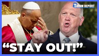 Border Czar Tom Homan ISSUES FIERY RESPONSE To Pope Leo's Immigration Criticisms