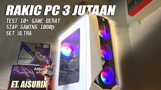 RAKIT PC 3 JUTAAN Peforma Tak Mengecewakan | FT.AISURIX