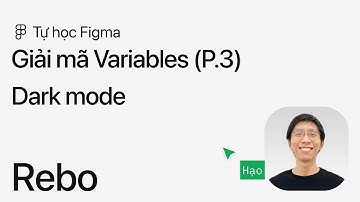 Tự học Figma - Hướng dẫn Variables (Phần 3)