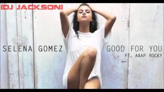Selena Gomez Ft. A$AP Rocky - Good For You