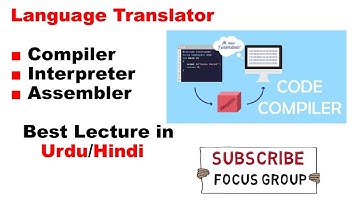 Language Translaters || Compiler, Interpreter, Assembler || Lecture In Urdu/Hindi
