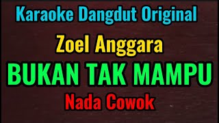 BUKAN TAK MAMPU - Zoel Anggara - Karaoke Dangdut Original Nada Cowok