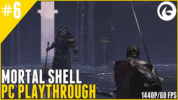 Mortal Shell Playthrough Part Six - PC 1440p/60FPS Ultra Settings