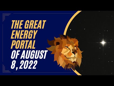 The Great Energy Portal of August 8, 2022