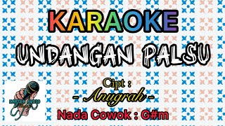 UNDANGAN PALSU KARAOKE VERSI ANDRI KHAN, CIPT: ANUGRAH NADA DASAR G# MINOR