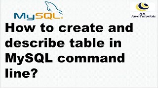 How to create and describe table in MySQL command line? | CREATE TABLE statement in MYSQL