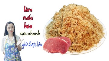 Ruốc Thịt Heo| cách làm ruốc nhanh 1 nốt thơm ngon giữ được lâu