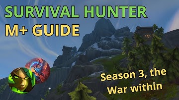 Survival Hunter M+ gids | Seizoen 3, de oorlog binnenin | Patch 11.2 | World of Warcraft