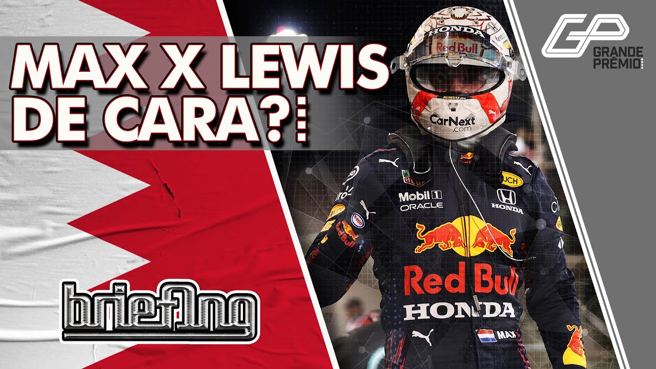 F1 2021: FÓRMULA 1 PREPARADA PARA MAX x LEWIS? PRÉ-CORRIDA DO GP DO BAHREIN | Briefing