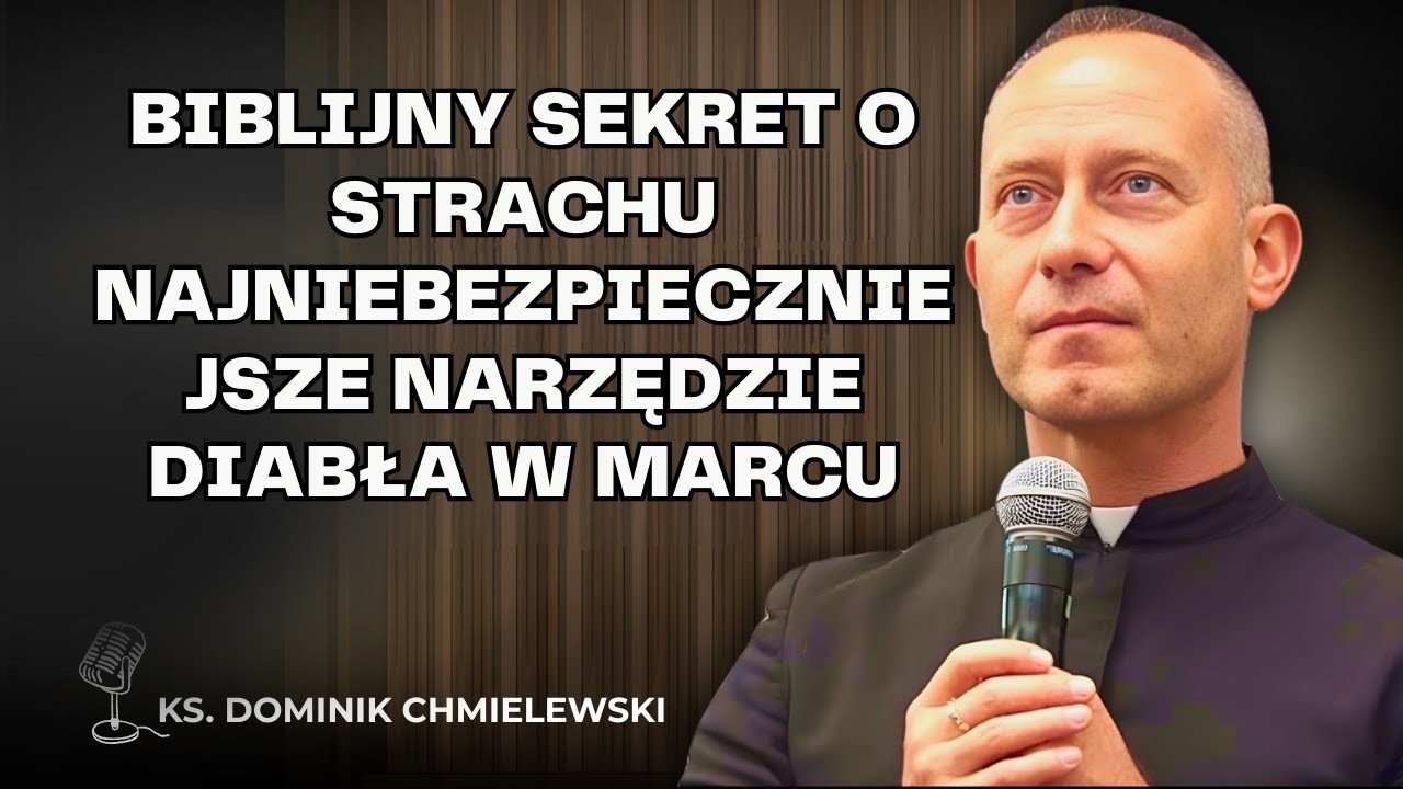 Dominik Chmielewski - Biblijny sekret o strachu: najniebezpieczniejsze narzędzie diabła w marcu