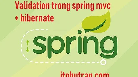 Validation trong Spring MVC và Hibernate (Validation in Spring MVC + Hibernate )