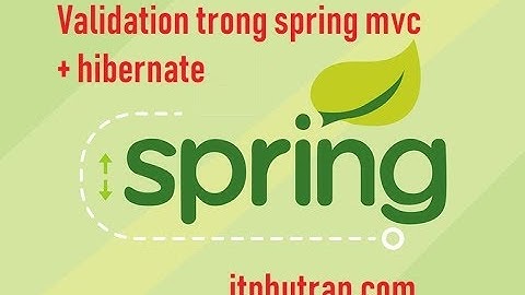 Validation trong Spring MVC và Hibernate (Validation in Spring MVC + Hibernate )