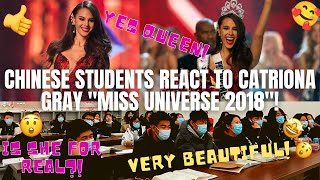 CHINESE STUDENTS REACT TO CATRIONA GRAY FULL PERFORMANCE 'MISS UNIVERSE 2018'/ ANG GANDA NYA!!