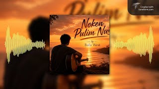 Noken Pulim Nus (Remix)_-_Bala~West