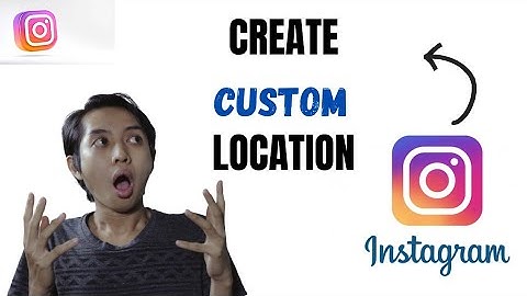 How to Create a Custom Location on Instagram