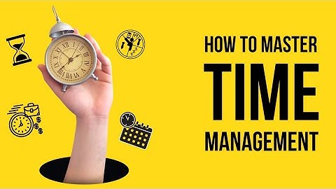 Mastering Time Management & Boosting Productivity In 2023