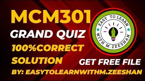 MCM 301 GRAND QUIZ || MCM 301 Quiz 1 2023