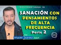 Sanacin con pensamientos de alta vibracin   parte 2   terapia coaching sanadora