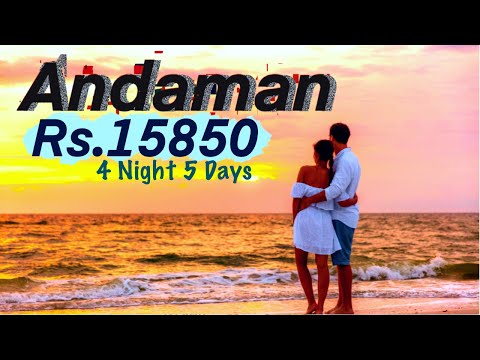 Andaman Trip Complete Travel Guide, How To Reach Andaman, Overall Cost, Best Time To Visit Andaman